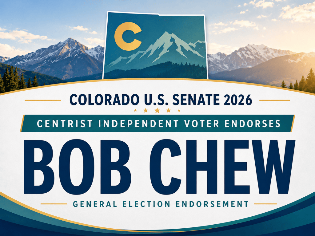 Bob Chew endorsement for Colorado U.S. Senate by Centrist Independent Voter